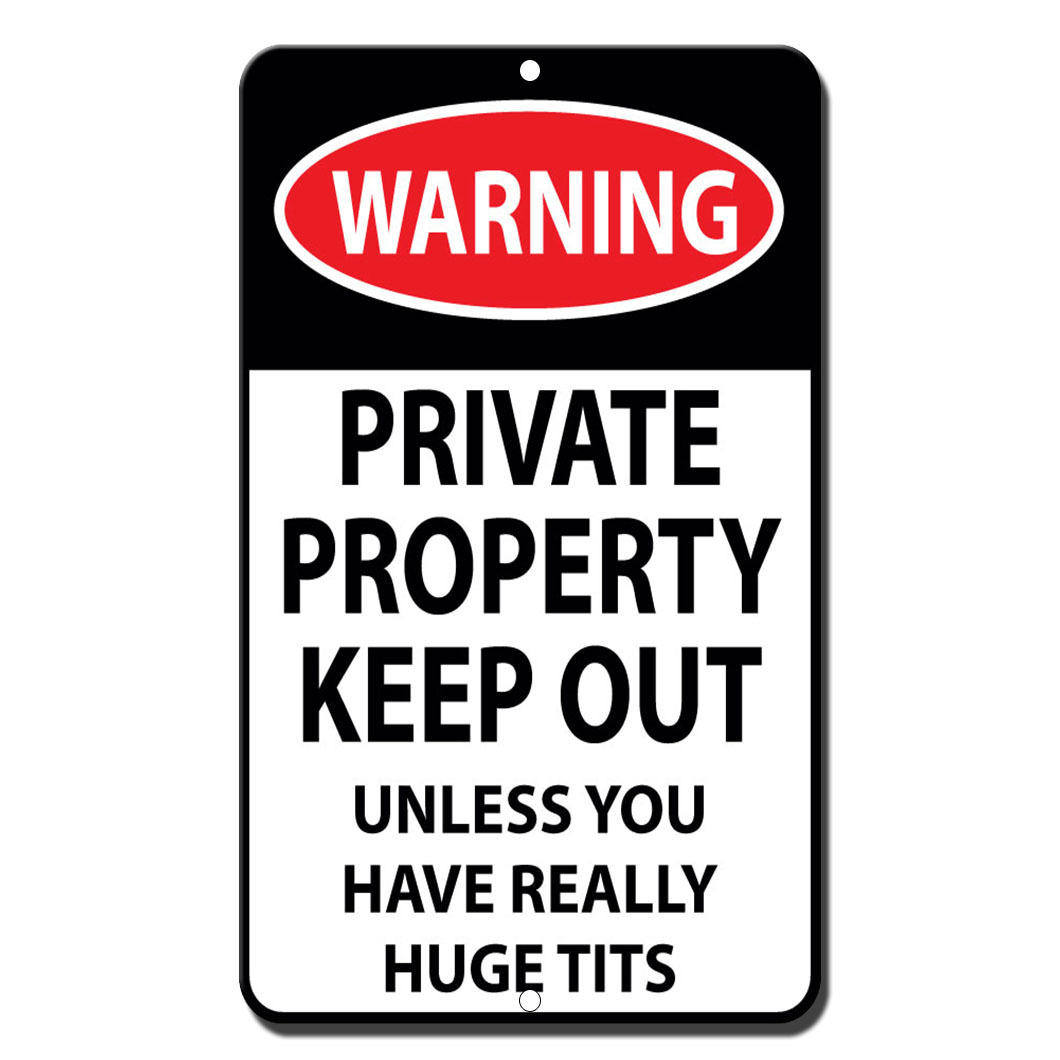 Warning Private Property Keep Out Unless You Have Really Huge Tits Metal Sign