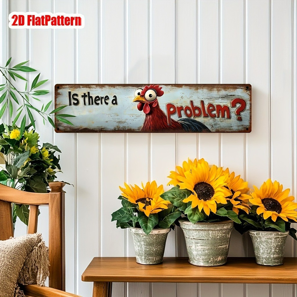 Rooster Metal Signs Is There a Problem Funny Plaque Rustic Farmhouse Wall Decor