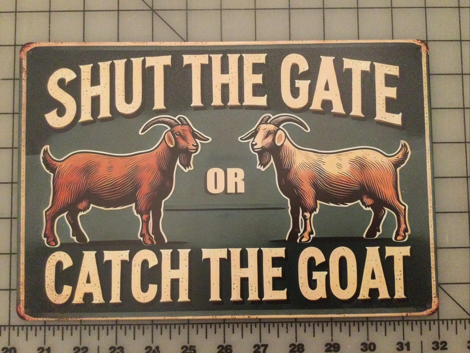 Shut The Gate Or Catch The Goat Metal Tin Sign Goat Sign Aluminum Tin Sign Vi…