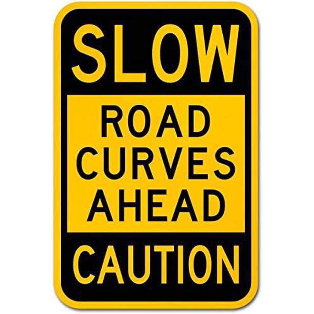 Caution Sign Slow Road Curves Ahead Aluminum Sign 8×12 Inch Outdoor