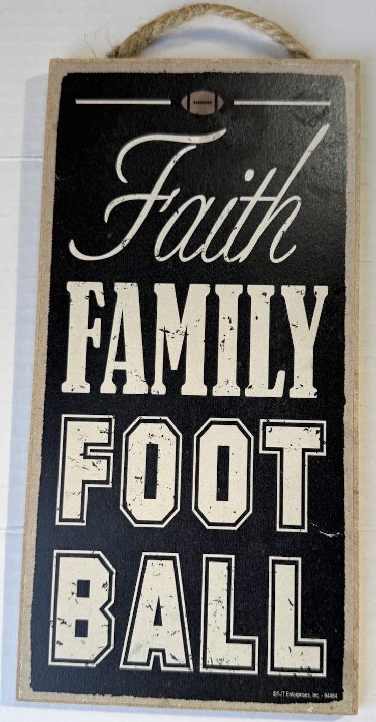 “Faith Family Football “ Wooden Sign By SJT Enterprise Inc Made In USA