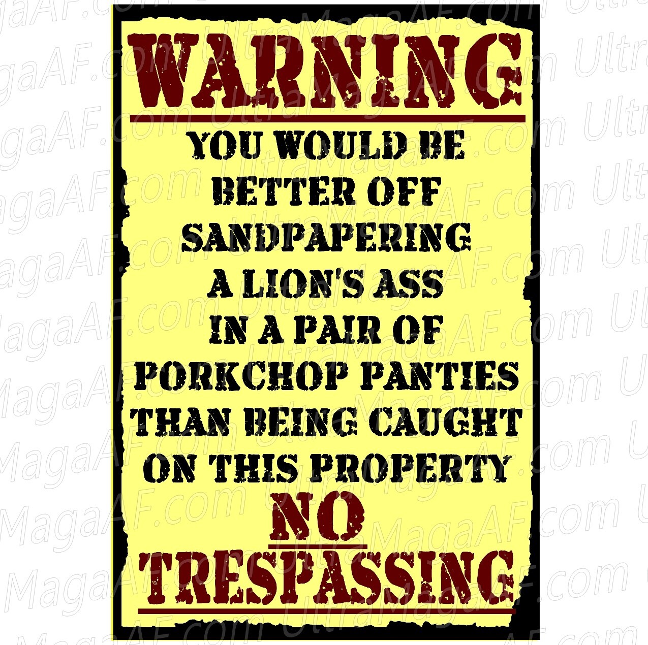 WARNING KEEP OUT NO TRESPASSING sign PORK CHOP PANTIES SANDPAPERING A LIONS ASS