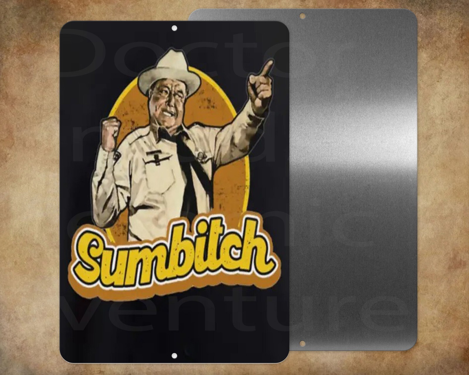 SUMBITCH Sheriff Buford T. Justice 8″ x 12″ sign Made in USA