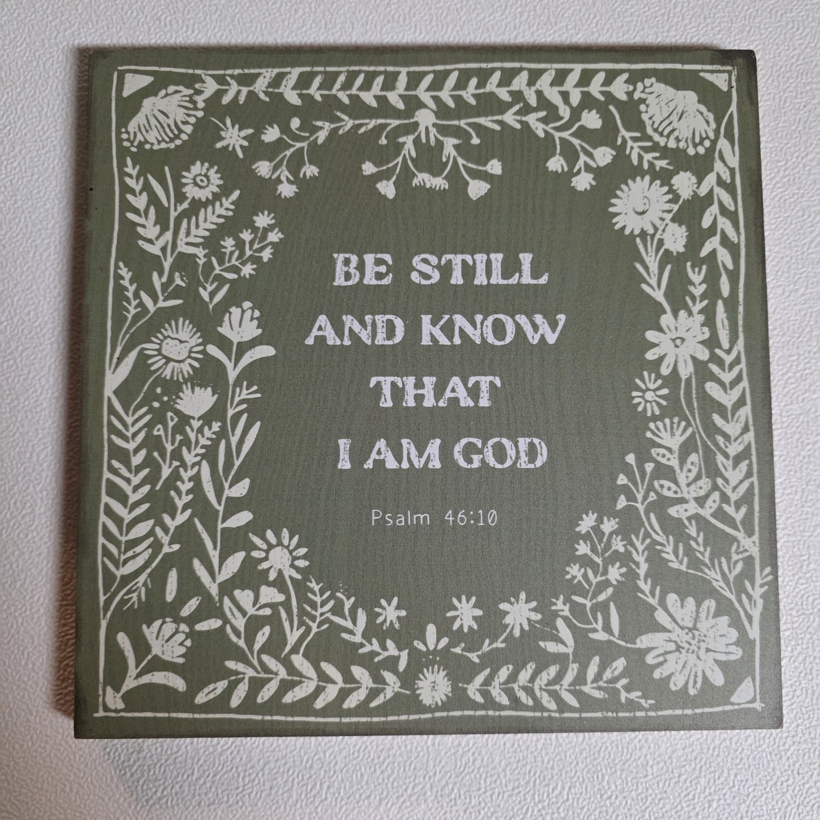 Wood Wall Plaque Sign BE STILL AND KNOW THAT I AM GOD Psalm 46:10 Green w/ White