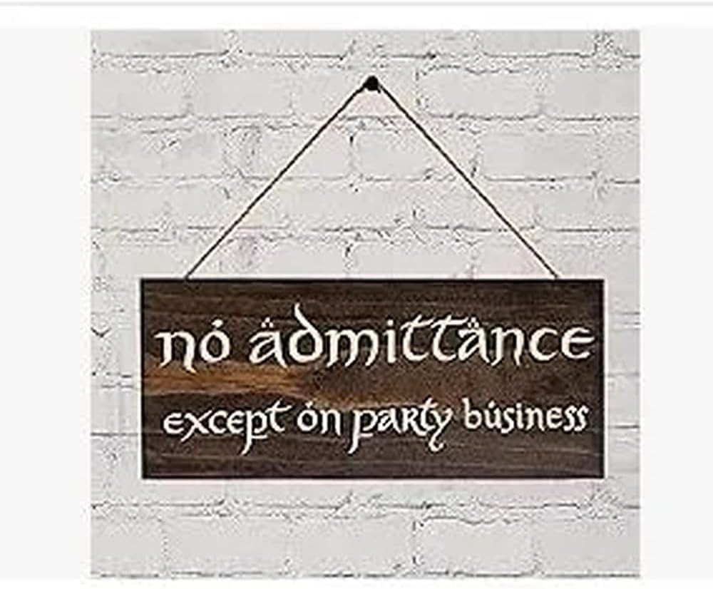 No Admittance Except for Party Business Wood Sign – 5×12 Inches, LOTR Inspired