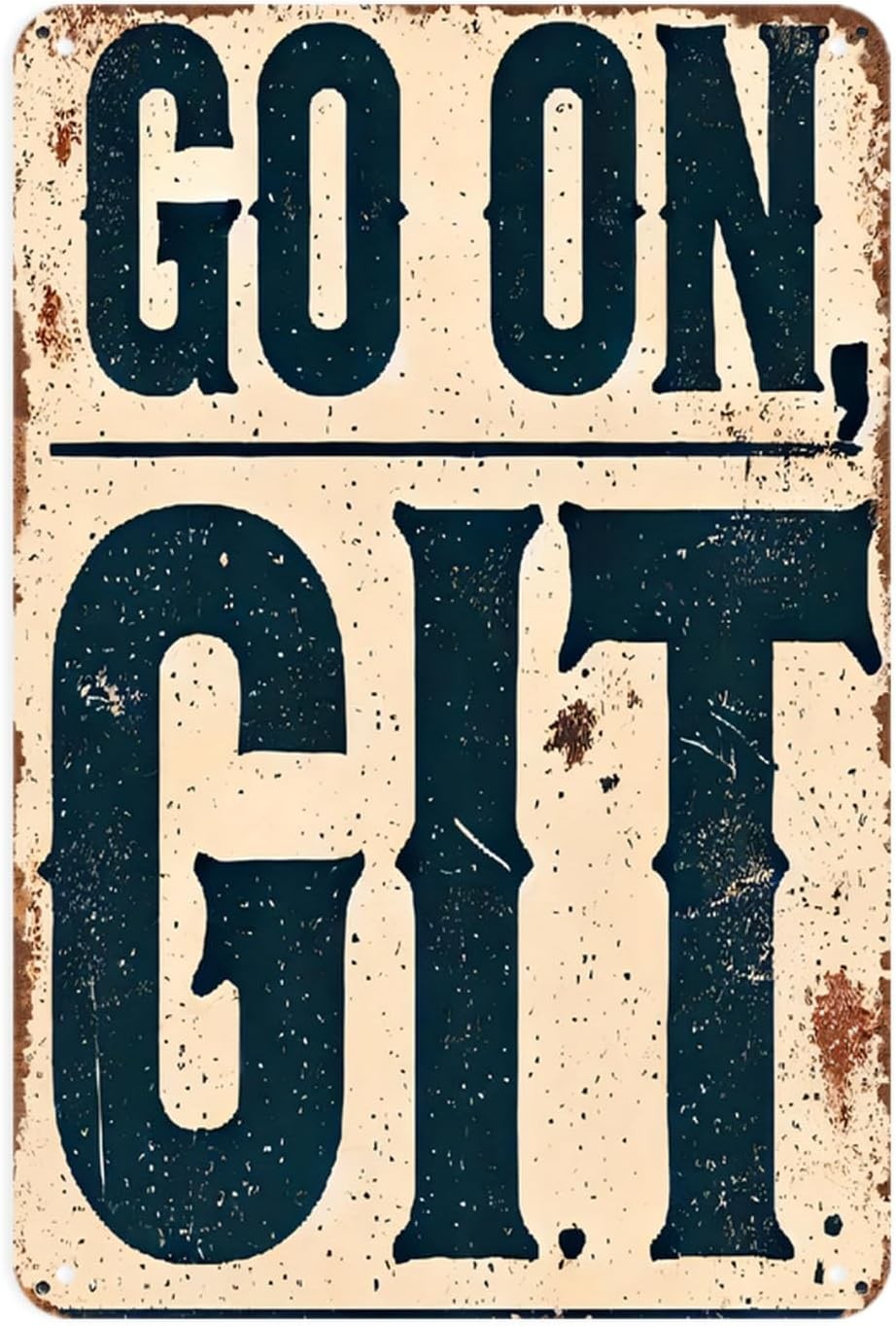 Motivational Go On Git sign, Vintage Inspirational Tin Metal Signs print Aesthet