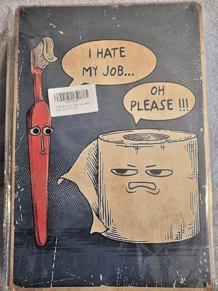 Funny Bathroom Metal Sign – “I Hate My Job” Toothbrush & Toilet Paper Decor 8×12